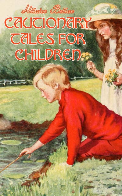 Cautionary Tales for Children (Illustrated)