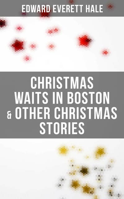 Christmas Waits in Boston & Other Christmas Stories