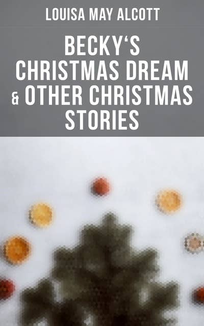 Becky's Christmas Dream & Other Christmas Stories
