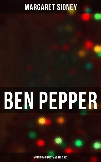 Ben Pepper (Musaicum Christmas Specials): Children's Novel