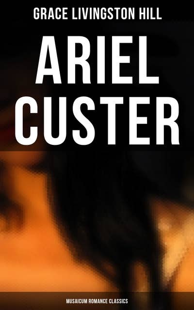 Cover for Ariel Custer (Musaicum Romance Classics)