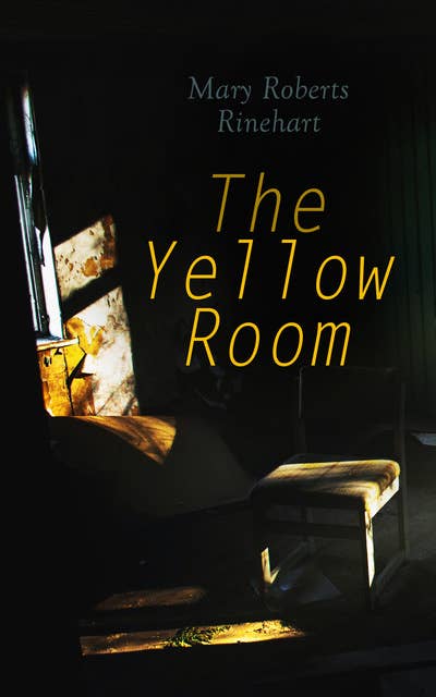 The Yellow Room: A Trapped Woman, A Lonely House & A Killer on Loose (Thrilling Murder Mystery)