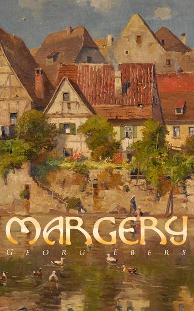 Margery: A Tale of Old Nuremberg: (Gred) A Tale of Old Nuremberg