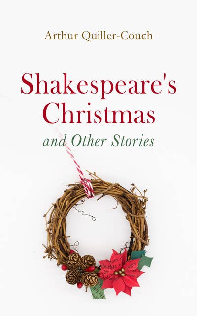 Shakespeare's Christmas and Other Stories: Adventure Tales