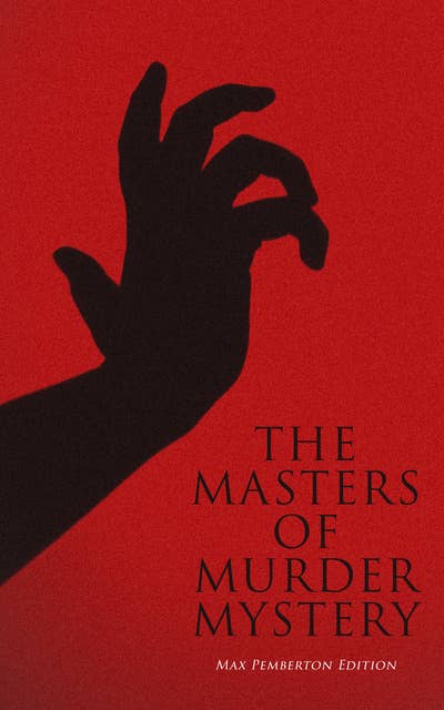 The Masters of Murder Mystery - Max Pemberton Edition