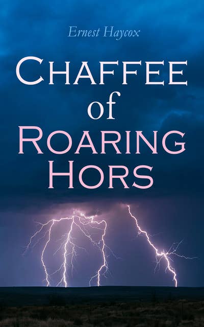 Chaffee of Roaring Horse: Western Adventure Novel