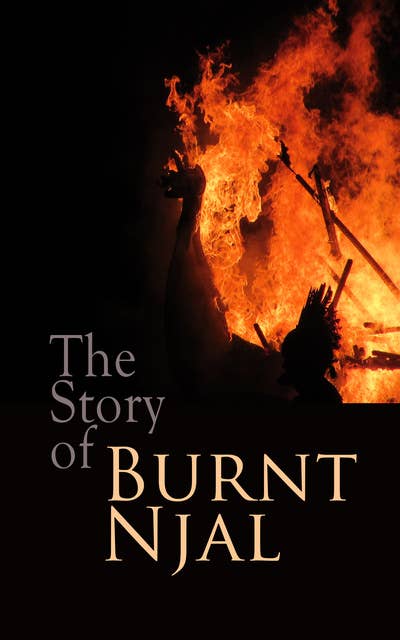 The Story of Burnt Njal: The Story of Burnt Njal