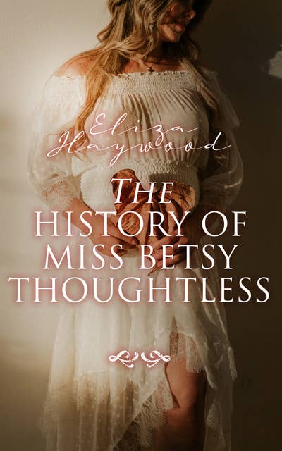 Cover for The History of Miss Betsy Thoughtless