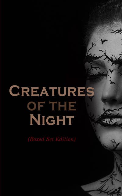 Creatures of the Night (Boxed Set Edition): The Greatest Tales of Vampires & Werewolves