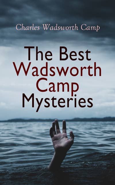 The Best Wadsworth Camp Mysteries: Sinister Island, The Abandoned Room, The Gray Mask & The Signal Tower