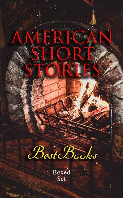 American Short Stories – Best Books Boxed Set: 50+ Classics of American Literature