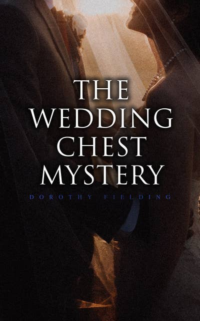 The Wedding Chest Mystery: The Wedding Chest Mystery