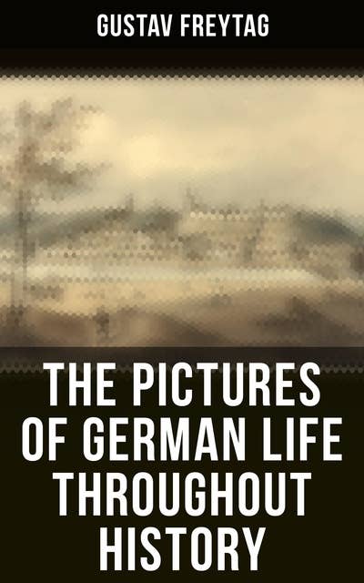 The Pictures of German Life Throughout History: 15th, 16th and 17th Century