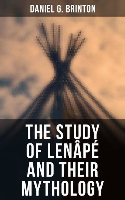 The Study of Lenâpé and Their Mythology