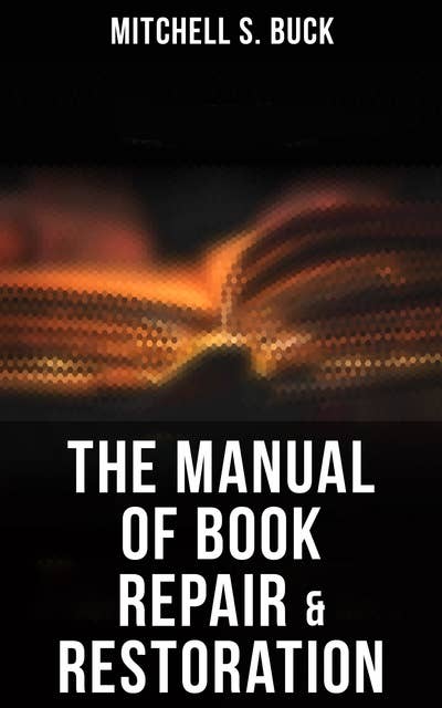 The Manual of Book Repair & Restoration