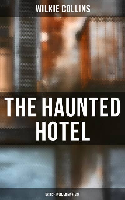 The Haunted Hotel (British Murder Mystery)
