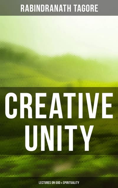 Creative Unity - Lectures on God & Spirituality
