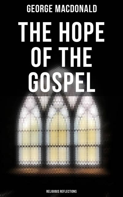 The Hope of the Gospel: Religious Reflections