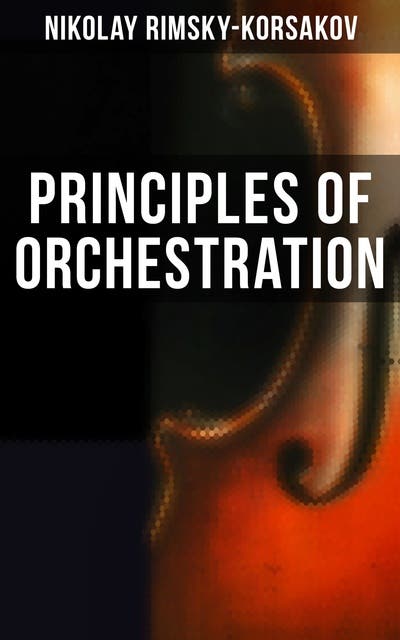 Principles of Orchestration - Ebook - Nikolay Rimsky-Korsakov - ISBN  4064066396619 - Storytel