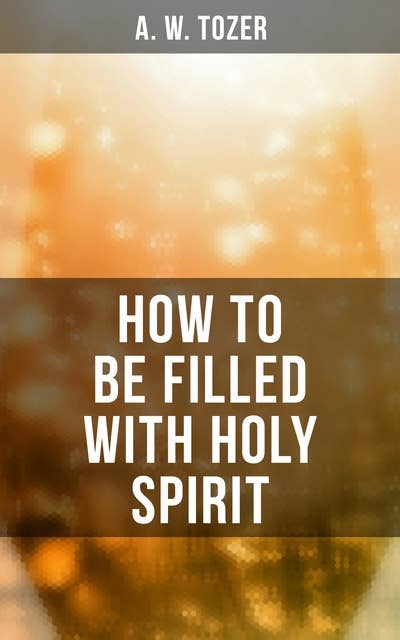 How to be Filled with Holy Spirit