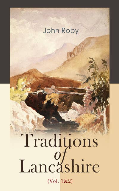 Traditions of Lancashire (Vol. 1&2): Complete Edition