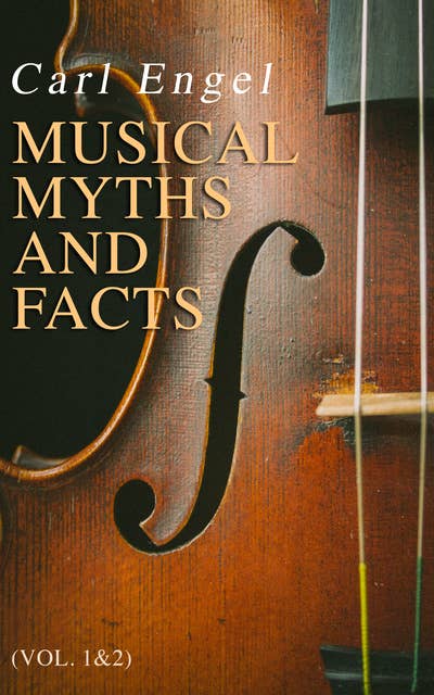 Musical Myths and Facts (Vol. 1&2): Complete Edition