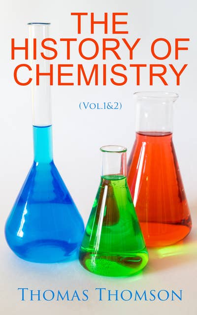 The History of Chemistry (Vol.1&2): Complete Edition