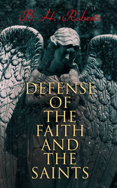 Defense of the Faith and the Saints: Complete Edition (Vol. 1&2)