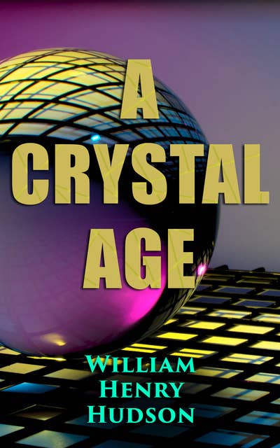 A Crystal Age: A Dystopia