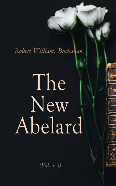 The New Abelard (Vol. 1-3): Complete Edition