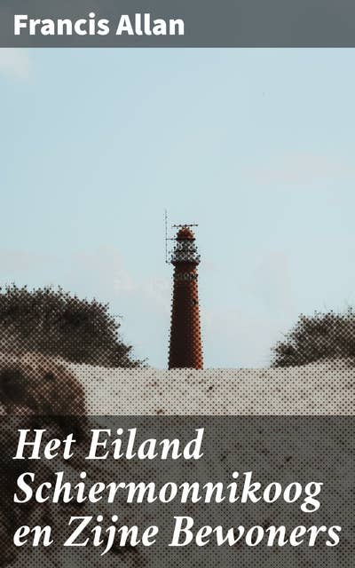Het Eiland Schiermonnikoog en Zijne Bewoners: Een diepgaande verkenning van een bijzonder eiland en zijn gemeenschap
