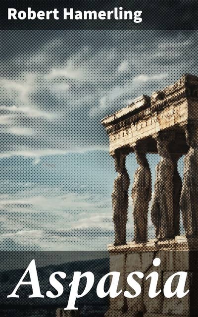 Aspasia: Een lyrisch liefdesverhaal in het oude Griekenland