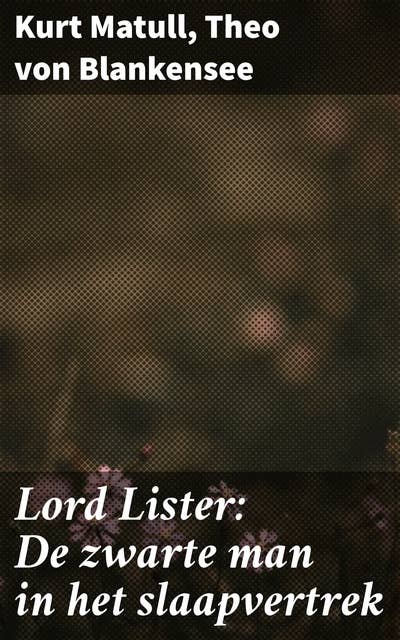Lord Lister: De zwarte man in het slaapvertrek: Verhalen die de diepte van menselijke ervaringen verkennen