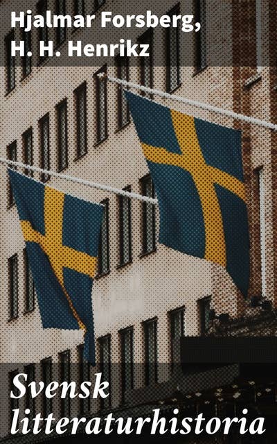 Svensk litteraturhistoria: En resa genom svensk litteraturs mångfald