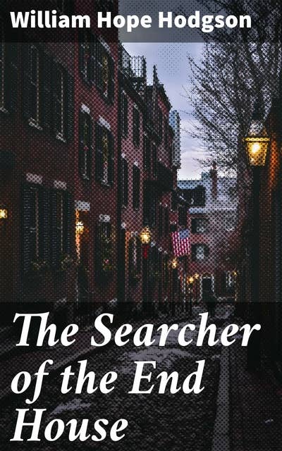 The Searcher of the End House: Unraveling the Secrets of Cosmic Horror and Existential Dread