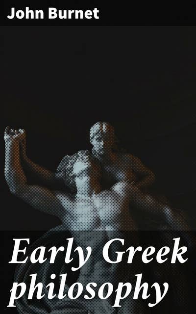 Early Greek philosophy: Exploring the Origins of Western Thought: Unveiling Early Greek Philosophical Traditions