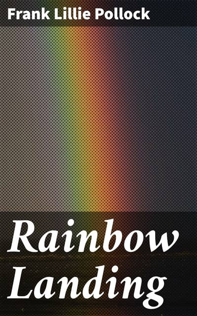 Rainbow Landing: An Adventure Story
