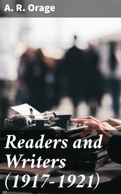 Readers and Writers (1917-1921): Exploring the Literary Landscape of the Early 20th Century