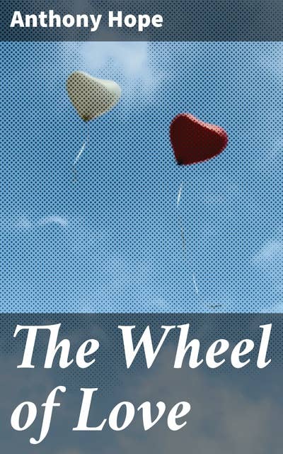 The Wheel of Love: A Tale of Betrayal, Redemption, and Society's Expectations in 19th Century England