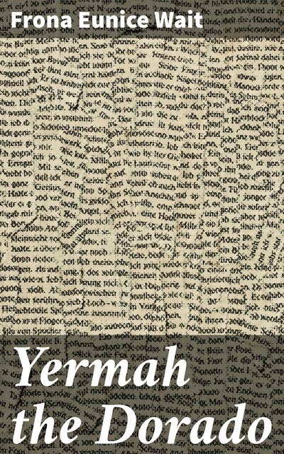 Yermah the Dorado: The story of a lost race