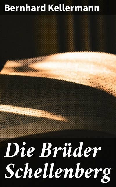 Die Brüder Schellenberg: Zwischenkriegsdrama über familiäre Bindungen und soziale Spannungen
