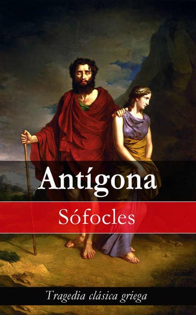Antígona: Tragedia clásica griega