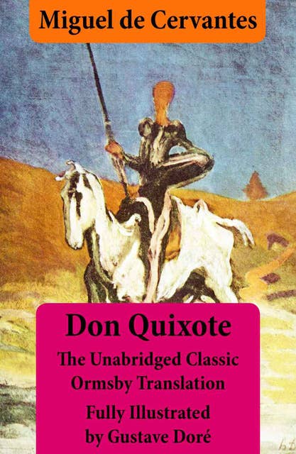 Don Quixote (illustrated & annotated): The Unabridged Classic Ormsby Translation fully illustrated by Gustave Doré