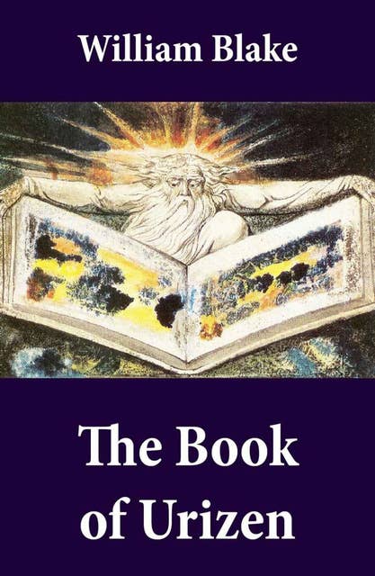 The Book of Urizen (Illuminated Manuscript with the Original Illustrations of William Blake)