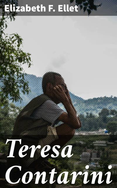 Teresa Contarini: Love, Betrayal, and Ambition in Renaissance Venice