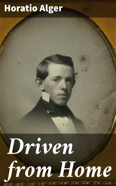 Driven from Home: A Tale of Perseverance and Triumph in 19th Century America