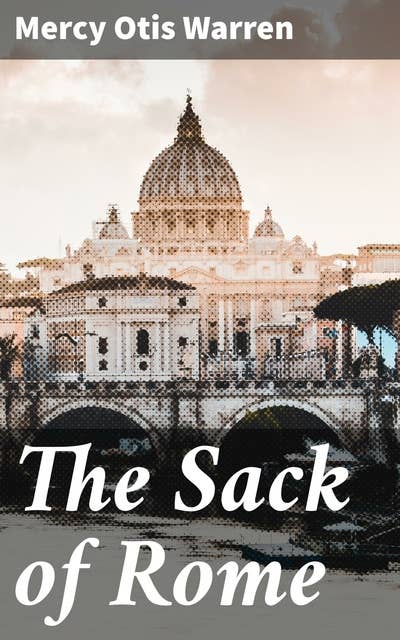 The Sack of Rome: Intrigue and Betrayal in Ancient Rome