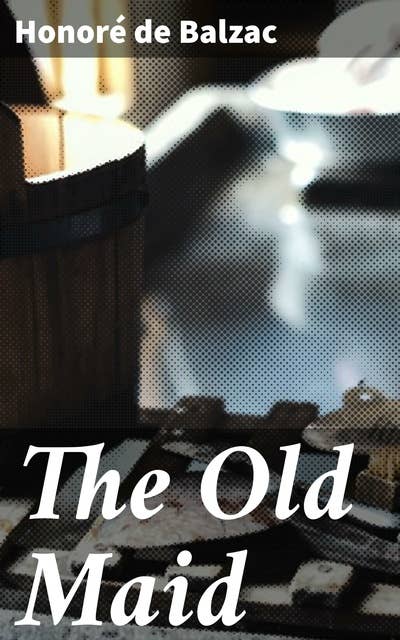 The Old Maid: Sisters facing love, duty, and sacrifice in post-revolutionary France