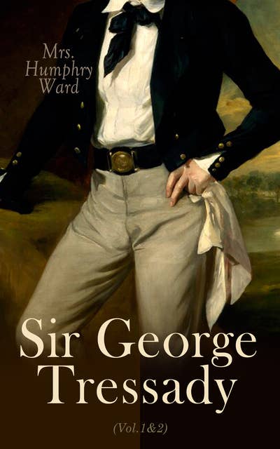 Sir George Tressady (Vol.1&2): Victorian Romance Novel
