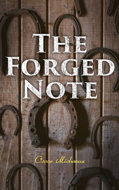 The Forged Note: A Romance